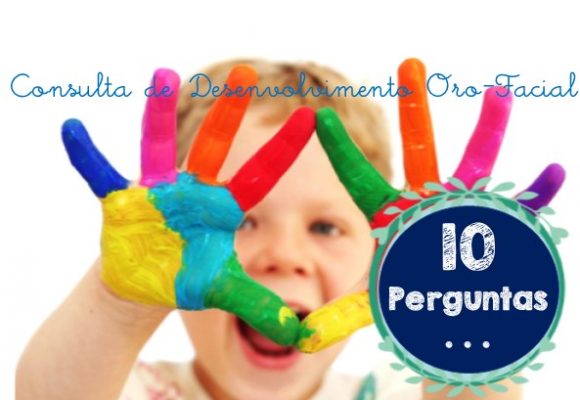 10 perguntas para saber se esta consulta pode ajudar o seu filho(a)!
